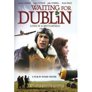 Waiting for Dublin – 2007  WWII